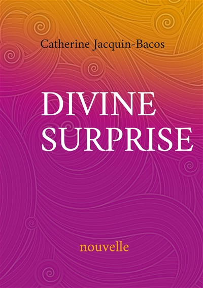 Divine surprise : nouvelle