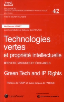 Technologies vertes et propriété intellectuelle : brevets, marques et écolabels. Green tech and IP rights