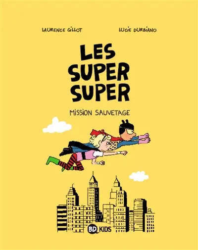 Les super super. Vol. 2. Mission sauvetage