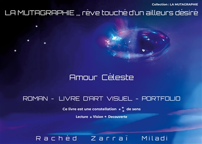 La mutagraphie ... rêve touché d'un ailleurs désiré : AMOUR CELESTE