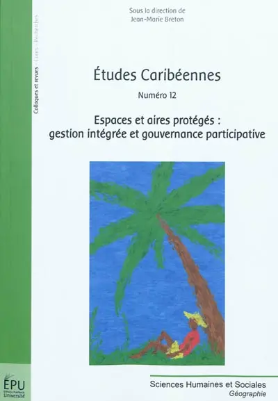 Etudes caribéennes, n° 12. Espaces et aires protégés : gestion intégrée et gouvernance participative