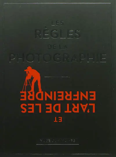 Les règles de la photographie et l'art de les enfreindre