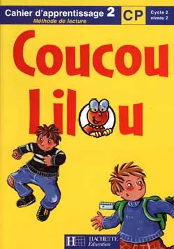 Coucou Lilou, méthode de lecture, CP cycle 2 niveau 2 : cahier d'apprentissage 2