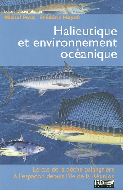 Halieutique et environnement océanique : le cas de la pêche palangrière à l'espadon depuis l'île de la Réunion
