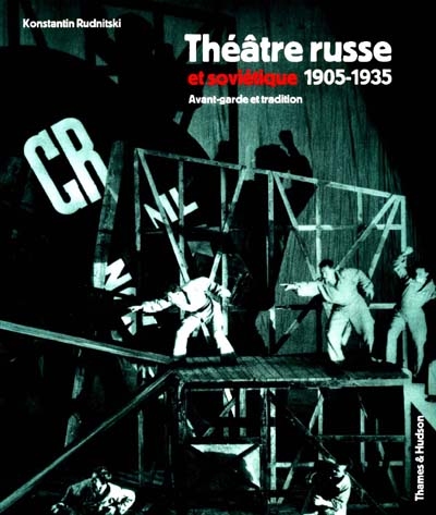 Théâtre russe et soviétique (1905-1935) : avant-garde et tradition