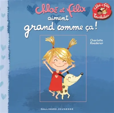 Chloé et Félix Touchatou. Chloé et Félix aiment grand comme ça !