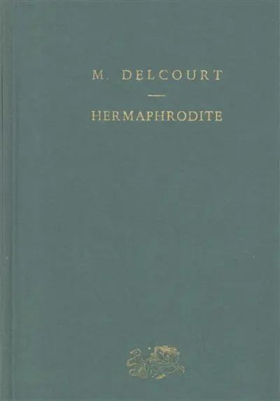 Hermaphrodite : mythes et rites de la bisexualité dans l'Antiquité classique