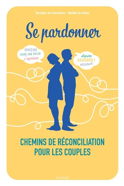 Se pardonner : chemins de réconciliation pour les couples