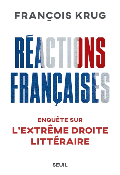 Réactions françaises : enquête sur l'extrême droite littéraire
