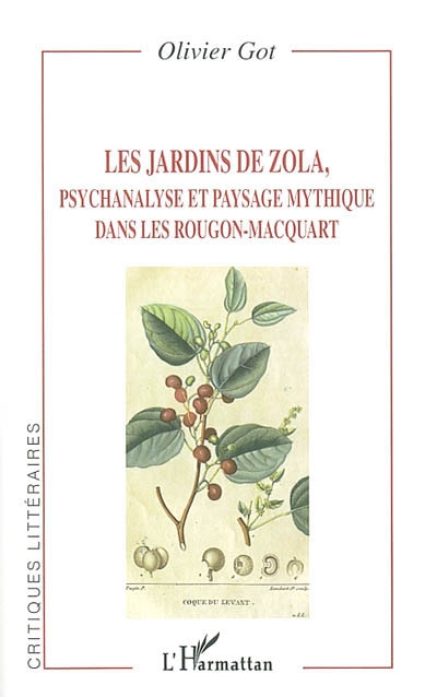 Les jardins de Zola : psychanalyse et paysage mythique dans les Rougon-Macquart