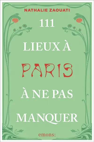 111 lieux autour de Paris à ne pas manquer