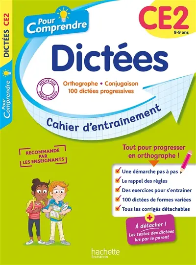 Pour comprendre, dictées CE2, 8-9 ans : orthographe, conjugaison, 100 dictées progressives : cahier d'entraînement