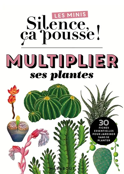 Multiplier ses pantes : 30 fiches essentielles pour jardiner sans se planter Multiplier ses pantes : 30 fiches essentielles pour jardiner sans se planter