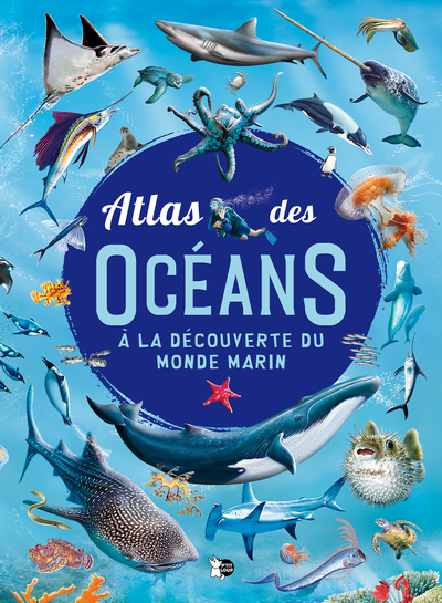 Atlas des océans : découvre le monde marin