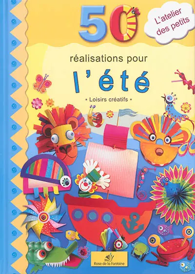 50 réalisations pour l'été : loisirs créatifs