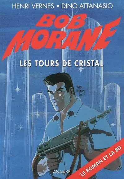 Bob Morane. Vol. 102. Les tours de cristal : le roman