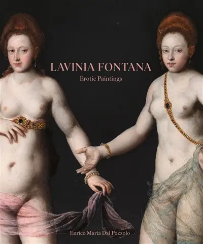 Lavinia Fontana : erotic paintings