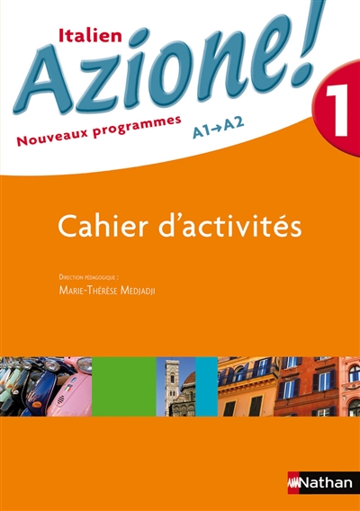 Azione ! italien 1, A1-A2 : cahier d'activités : nouveaux programmes