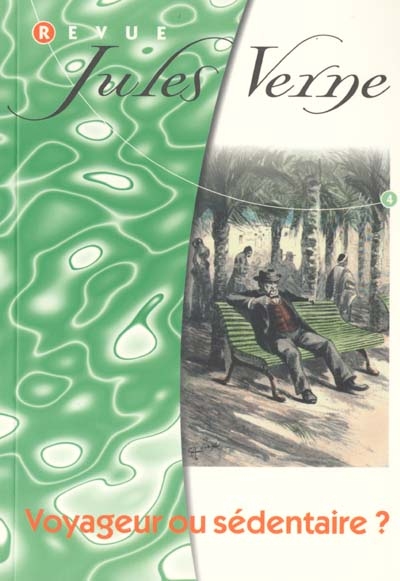 Revue Jules Verne, n° 4. Voyageur ou sédentaire ?