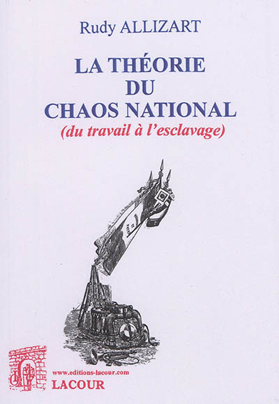 La théorie du chaos national : du travail à l'esclavage