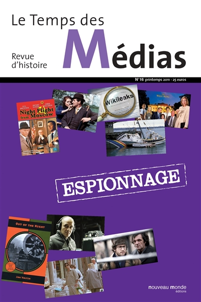 Temps des médias (Le), n° 16. Espionnage