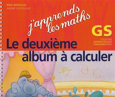 J'apprends les maths - Le deuxième album à calculer