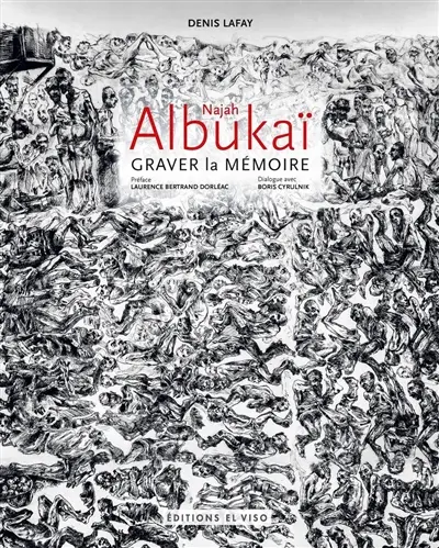 Najah Albukaï : graver la mémoire : dialogue avec Boris Cyrulnik