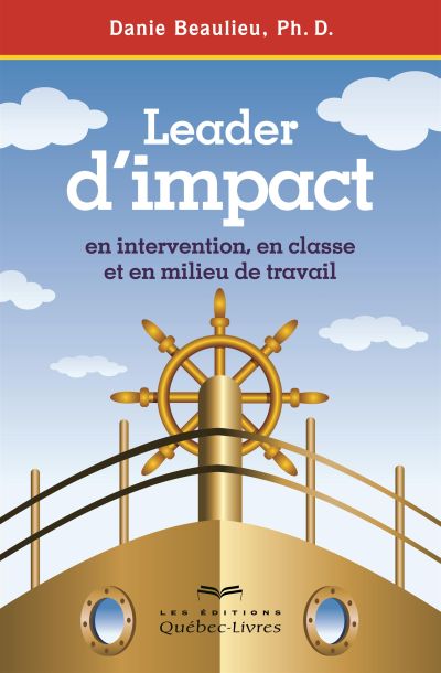 Leader d'impact : en intervention, en classe et en milieu de travail