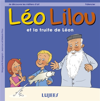 Léo Lilou. Vol. 1. Léo Lilou et la truite de Léon