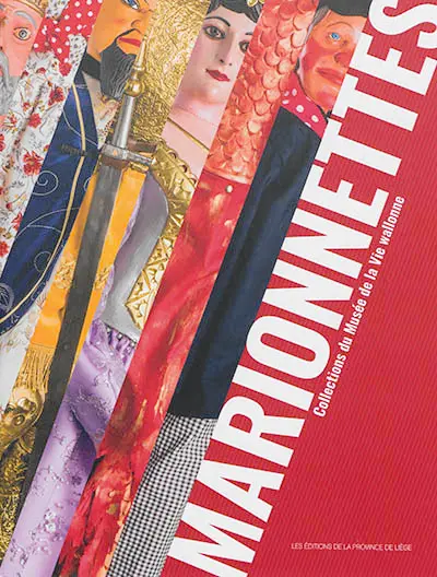 Marionnettes : collections du Musée de la vie wallonne