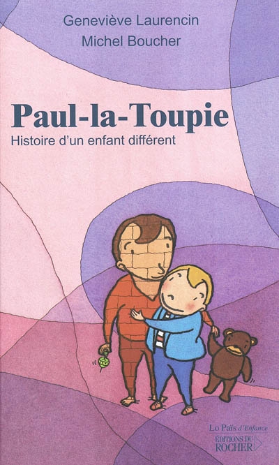 Paul la toupie : histoire d'un petit garçon autiste