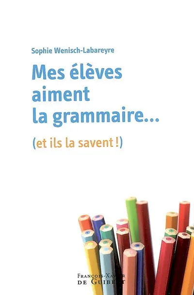 Mes élèves aiment la grammaire (et la savent !)