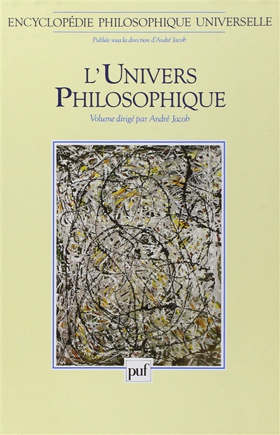 Encyclopédie philosophique universelle. Vol. 1. L'univers philosophique