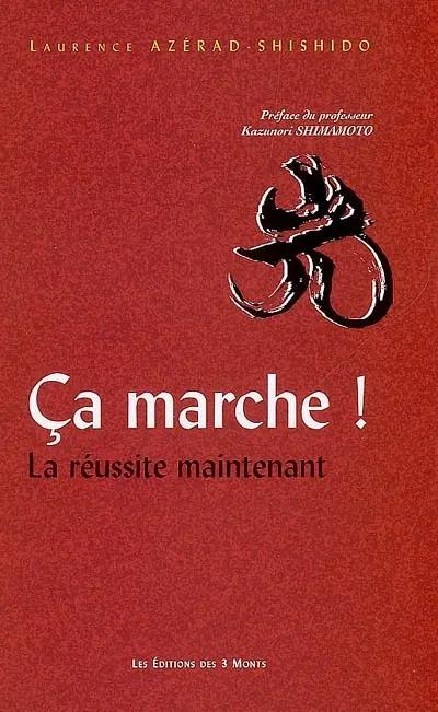 Ça marche ! : la réussite maintenant