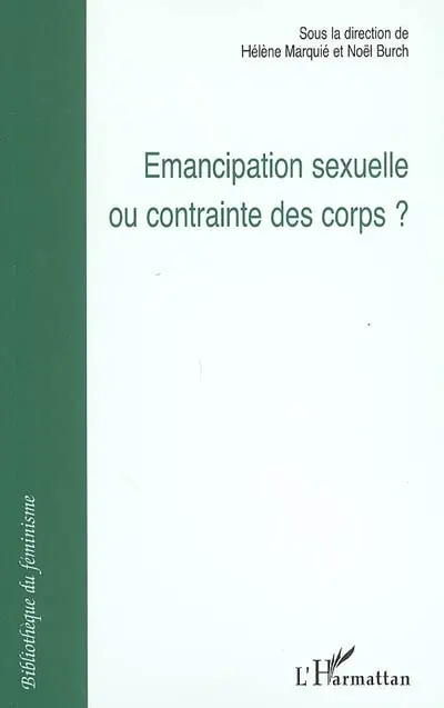 Emancipation sexuelle ou contrainte des corps ?