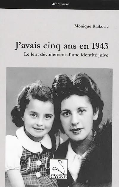 J'avais cinq ans en 1943 : le lent dévoilement d'une identité juive