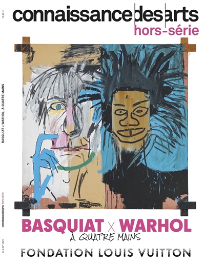 Warhol x Basquiat : à quatre mains : fondation Louis Vuitton