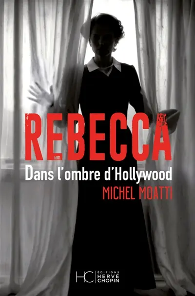 Rebecca : dans l'ombre d'Hollywood