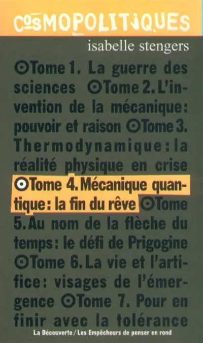 Cosmopolitiques. Vol. 4. Mécanique quantique, la fin du rêve