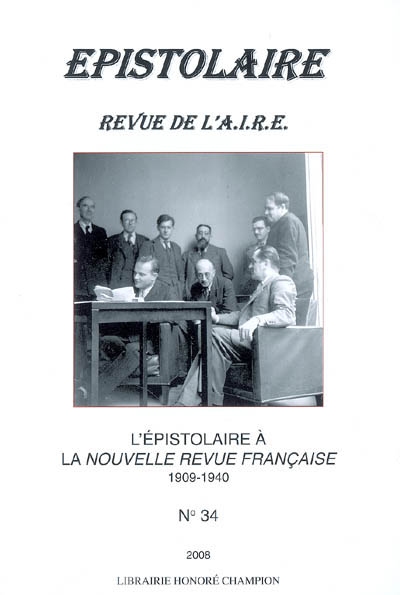 Epistolaire, revue de l'AIRE, n° 34. L'épistolaire à la Nouvelle Revue française, 1909-1940