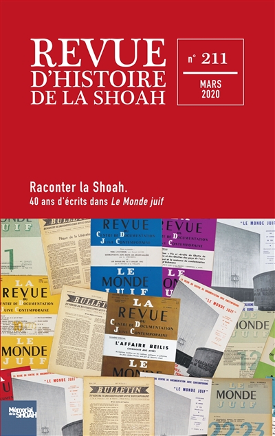 Revue d'histoire de la Shoah, n° 211. Raconter la Shoah : 40 ans d'écrits dans Le Monde juif