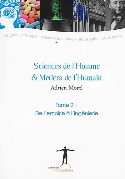 Sciences de l'homme & métiers de l'humain. Vol. 2. De l'empirie à l'ingénierie