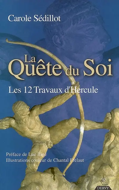 La quête du soi : les 12 travaux d'Hercule