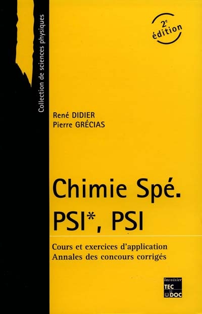 Chimie Spé PSI*, PSI : cours et exercices d'application, annalses des concours corrigées