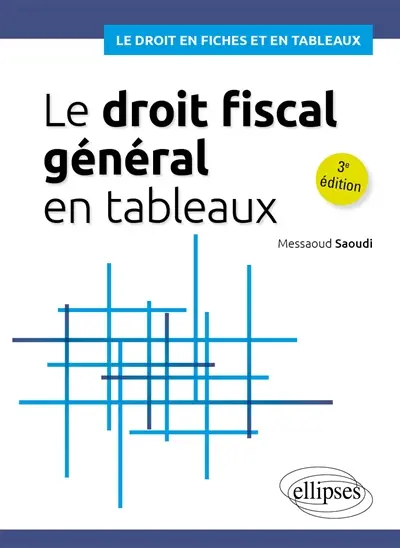 Le droit fiscal général en tableaux