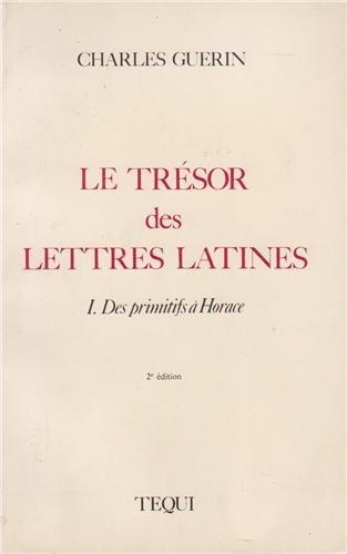 Le Trésor des lettres latines. Vol. 1