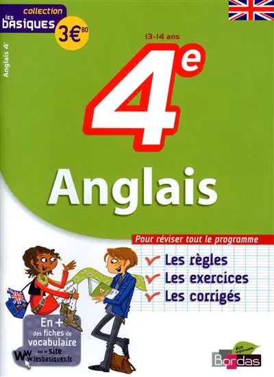 Anglais 4e : les bases, les exercices, les corrigés
