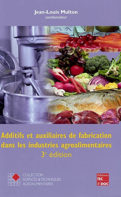 Additifs et auxiliaires de fabrication dans les industries agroalimentaires : à l'exclusion des produits utilisés au niveau de l'agriculture et de l'élevage : pesticides, hormones, etc.