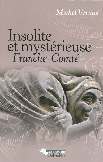 Insolite et mystérieuse Franche-Comté
