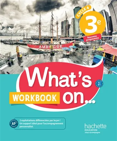 What's on... 3e, cycle 4 : A2-B1 : workbook